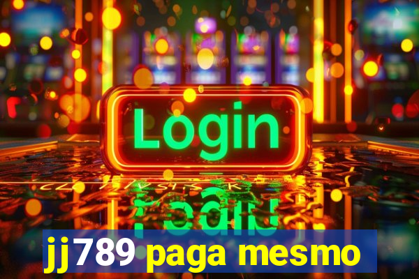 jj789 paga mesmo